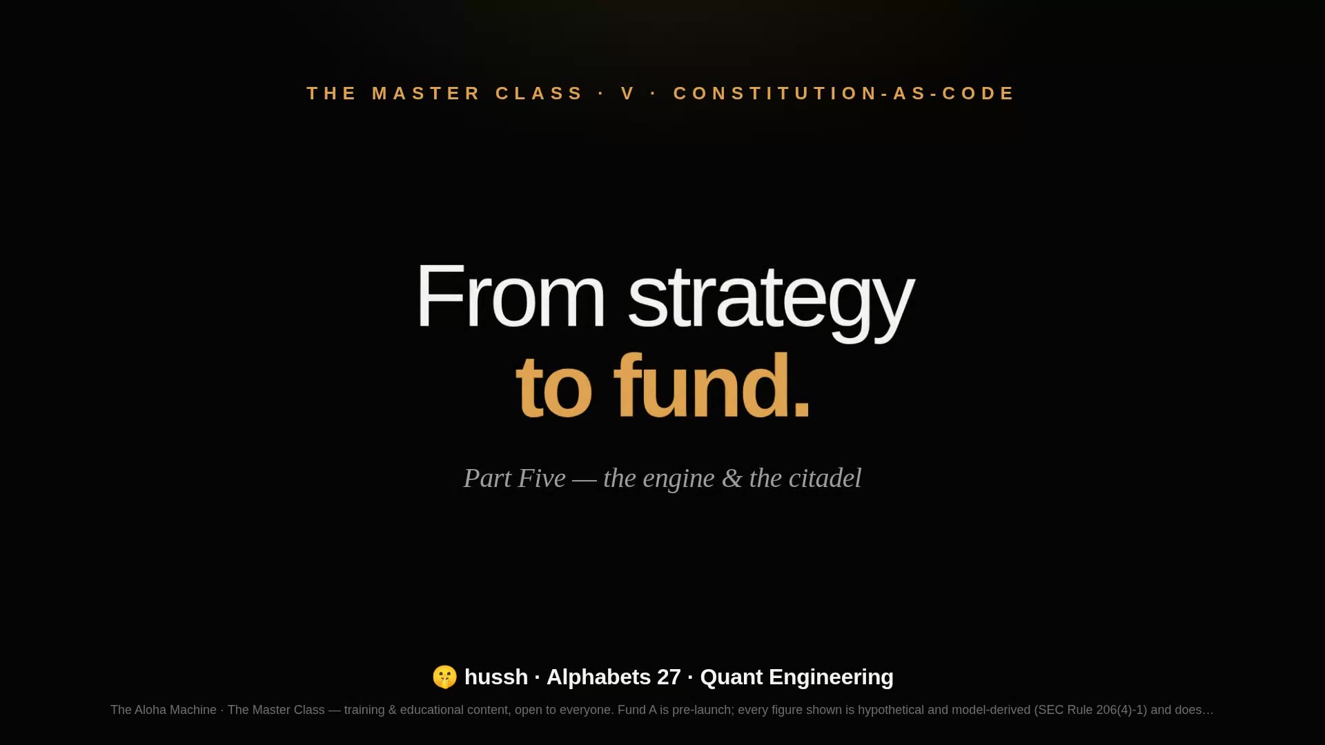 The Master Class · Part V — The Engine & The Citadel